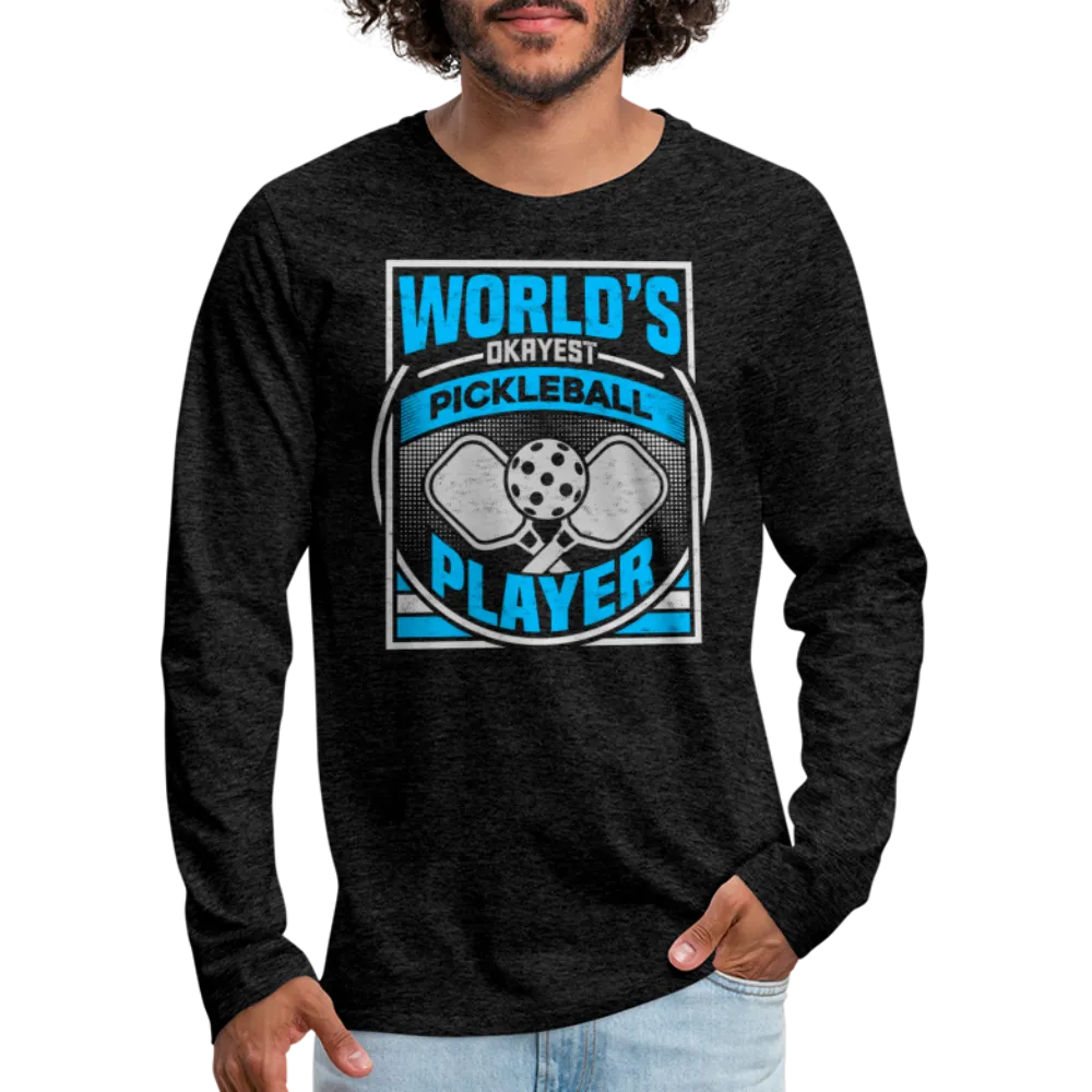 World's Okayest Pickleball Player Men's Premium Long Sleeve T-Shirt