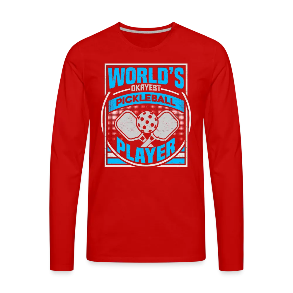 World's Okayest Pickleball Player Men's Premium Long Sleeve T-Shirt