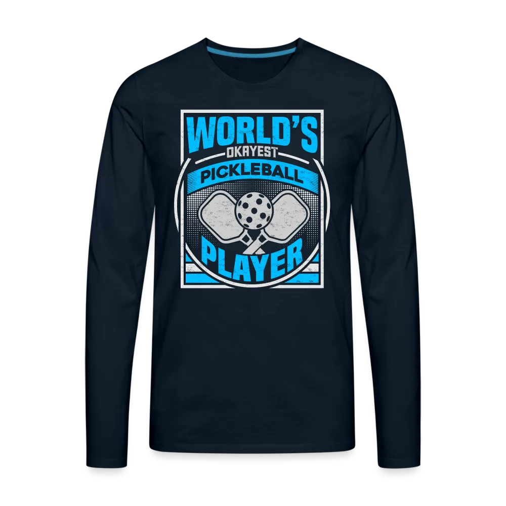 World's Okayest Pickleball Player Men's Premium Long Sleeve T-Shirt